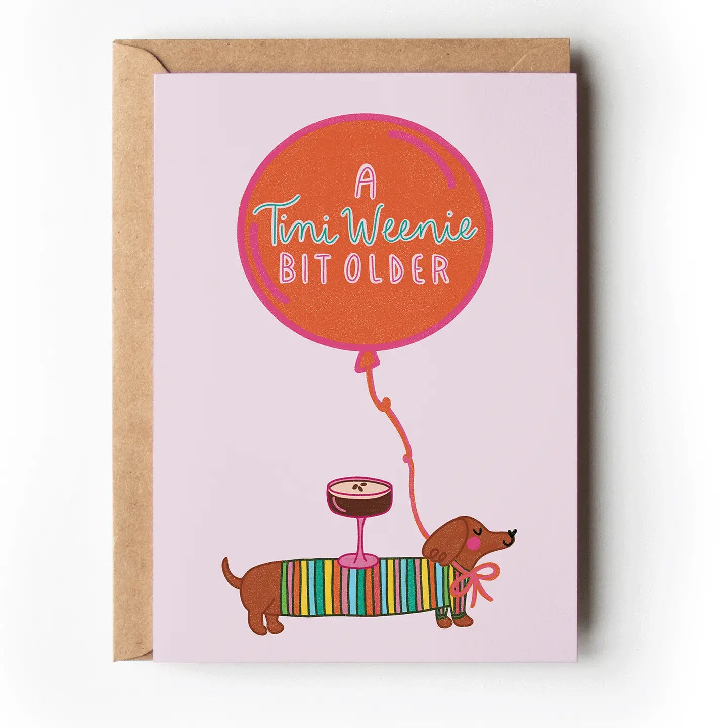 A Tini Weenie Bit Older Espresso Dog Birthday Greeting Card